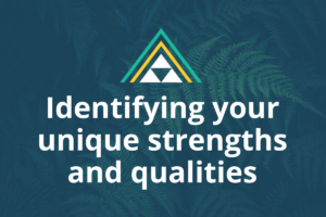 2.1 Identifying your unique strengths and qualities